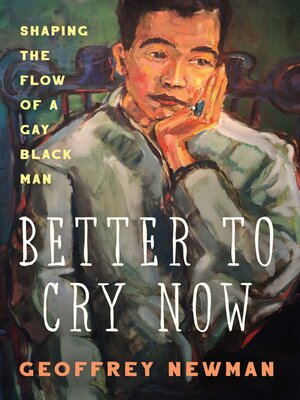 cover image of Better to Cry Now